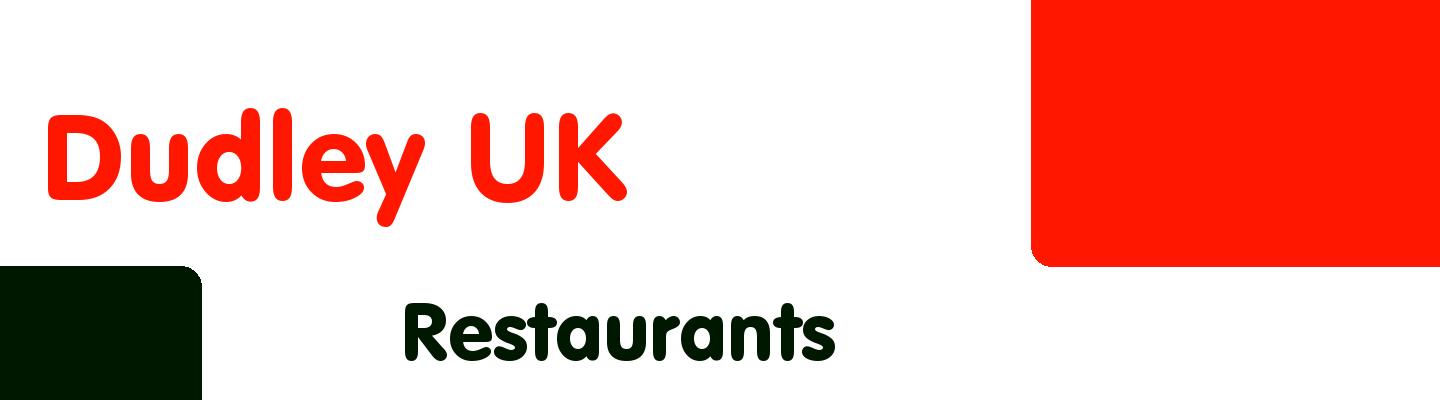 Best restaurants in Dudley UK - Rating & Reviews